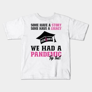 We Had A Pandemic | Black and Pink Text Funny 2021 Senior Kids T-Shirt